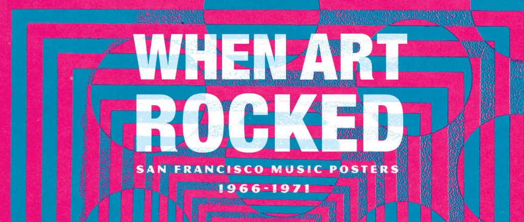 When Art Rocked: San Francisco Music Posters