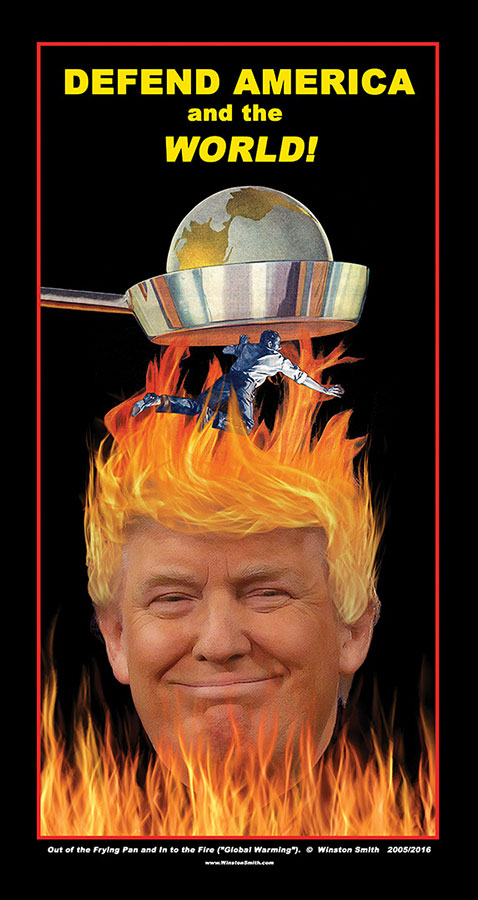 Out of the Frying Pan and in to the Fire ("Global Warming") 2005/2016 political poster by Winston Smith