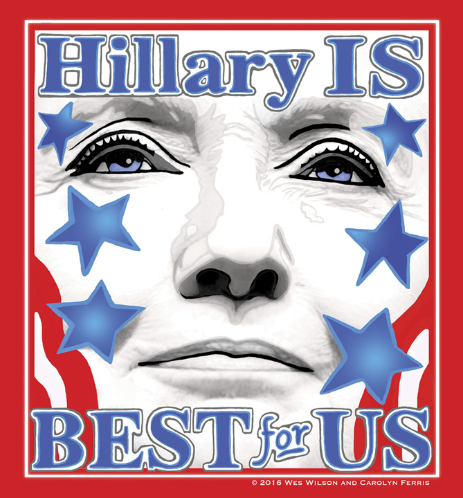 Hillary Is Best For Us poster by Wes Wilson & Carolyn Ferris, 2016.