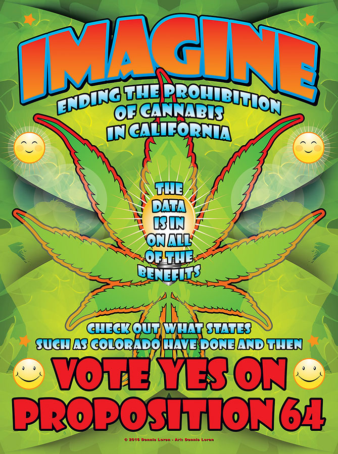 Vote Yes on Proposition 64 poster by Dennis Loren