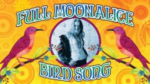 Full Moonalice “Bird Song” art by Dennis Loren