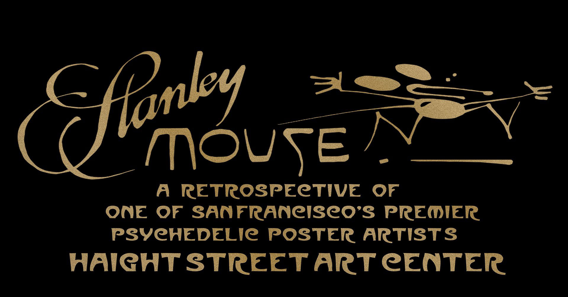 Stanley Mouse A Retrospective of One of San Francisco's Premier Psychedelic Poster Artists Haight Street Art Center